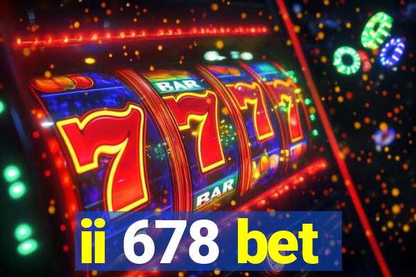 ii 678 bet